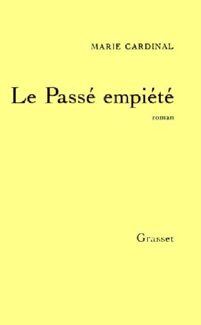 Livrenpoche : Le passé empiété - Marie Cardinal - Livre
