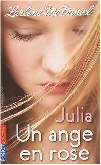 Livrenpoche : Un ange en rose Tome II : Julia - Lurlene McDaniel - Livre
