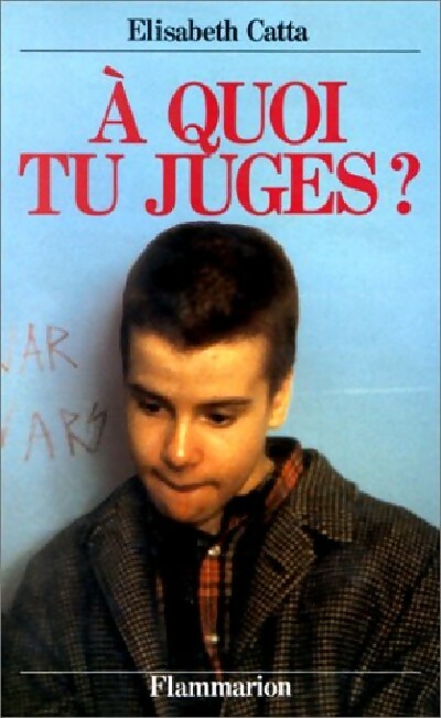Livrenpoche : A quoi tu juges ? - Elisabeth Catta - Livre