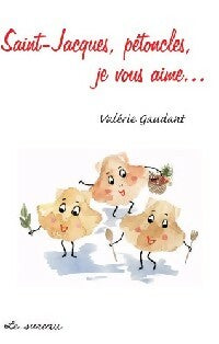 Livrenpoche : Saint-Jacques, je vous aime... - Valérie Gaudant - Livre