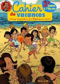 Livrenpoche : Cahier de vacances à l'usage des présidents de la République 3e année - Nicolas Digard, Benjamin Richard - Livre