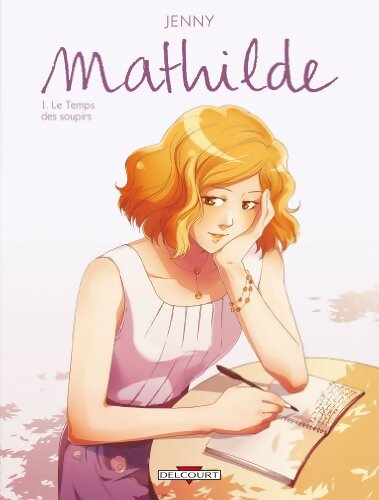 Mathilde Tome I : Le temps des soupirs - Jenny - Livre