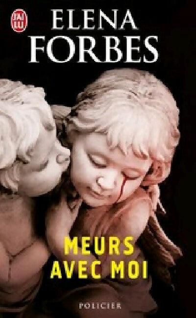 Livrenpoche : Meurs avec moi - Elena Forbes - Livre