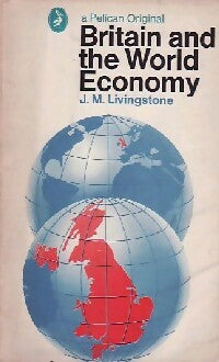Livrenpoche : Britain and the World Economy - J.B. Livingstone - Livre