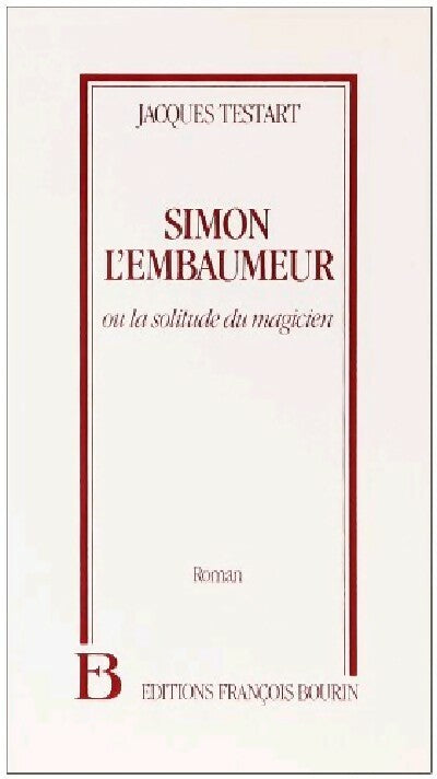 Livrenpoche : Simon l'embaumeur ou la solitude du magicien - Jacques Testart - Livre