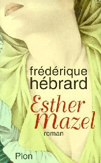 Livrenpoche : Esther Mazel - Frédérique Hébrard - Livre
