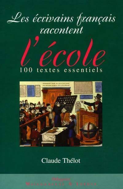 Livrenpoche : Les écrivains français racontent l'école - Claude Thélot - Livre