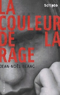 Livrenpoche : La couleur de la rage - Jean-Noël Blanc - Livre