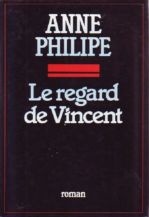 Livrenpoche : Le regard de Vincent - Anne Philipe - Livre