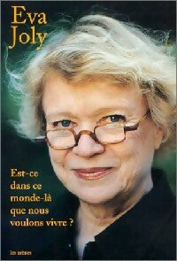 Livrenpoche : Est-ce dans ce monde-là que nous voulons vivre ? - Eva Joly - Livre