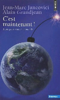 C'est maintenant ! 3 ans pour sauver le monde - Jean-Marc Jancovici, Alain Grandjean - Livre