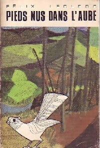 Pieds nus dans l'aube - Félix Leclerc - Livre