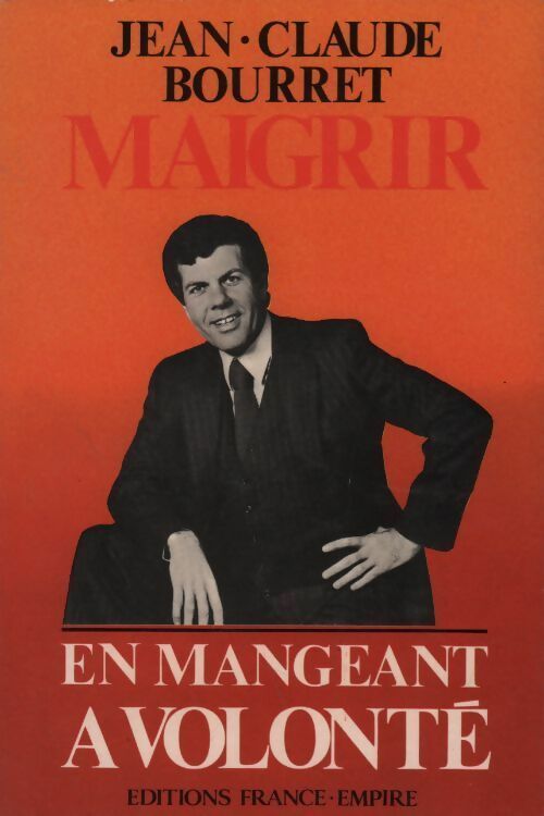 Livrenpoche : Maigrir en mangeant à volonté - Jean-Claude Bourret - Livre