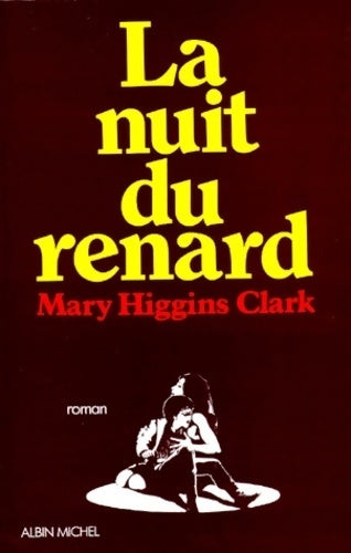 La nuit du renard - Mary Higgins Clark -  Albin Michel GF - Livre