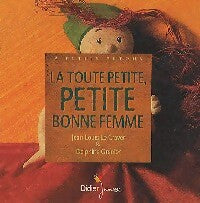 Livrenpoche : La toute petite, petite bonne-femme - Jean-Louis Le Craver, Delphine Grenier - Livre