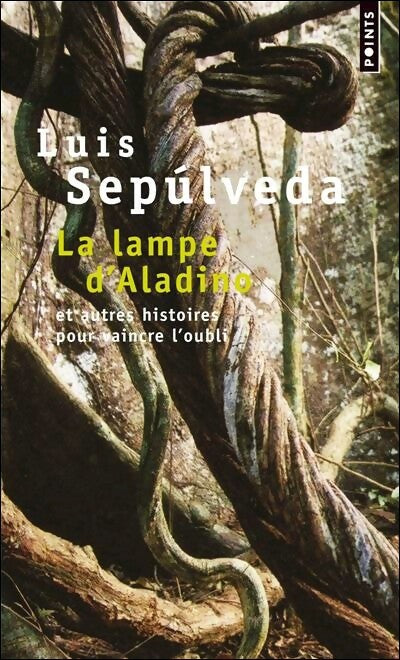 Livrenpoche : La lampe d'Aladino, et autres histoires pour vaincre l'oubli - Luis Sepùlveda - Livre
