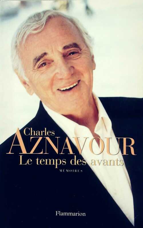 Livrenpoche : Le temps des avants - Charles Aznavour - Livre