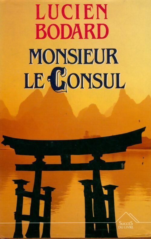 Livrenpoche : Monsieur le consul - Lucien Bodard - Livre