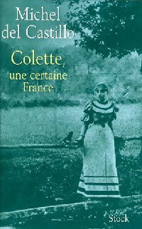 Livrenpoche : Colette, une certaine France - Michel Del Castillo - Livre