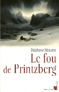 Livrenpoche : Le fou de Printzberg - Stéphane Héaume - Livre