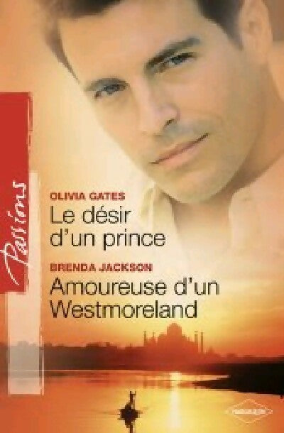Livrenpoche : Le désir d'un prince / Amoureuse d'un Westmoreland - Olivia Gates, Brenda Jackson - Livre