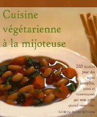 Cuisine végétarienne à la mijoteuse - Robin Robertson - Livre