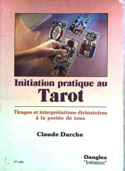 Initiation pratique au tarot - Claude Darche - Livre