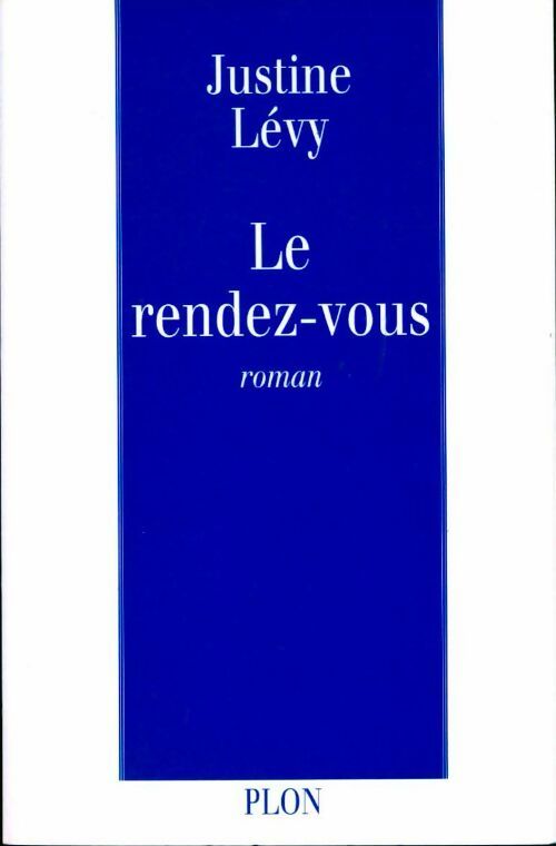 Livrenpoche : Le rendez-vous - Justine Lévy - Livre