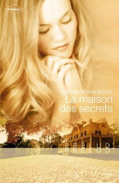Livrenpoche : La maison des secrets - Elizabeth Blackwell - Livre