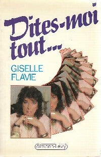 Dites-moi tout - Giselle Flavie -  Calmann-Lévy GF - Livre