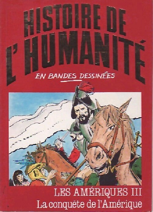 Livrenpoche : Les Amériques Tome III : La conquête de l'Amérique - Alberto Cabado - Livre