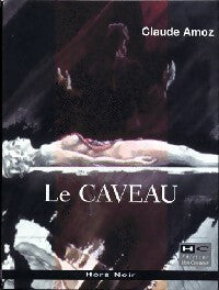 Livrenpoche : Le caveau - Claude Amoz - Livre