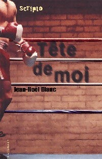 Livrenpoche : Tête de moi - Jean-Noël Blanc - Livre