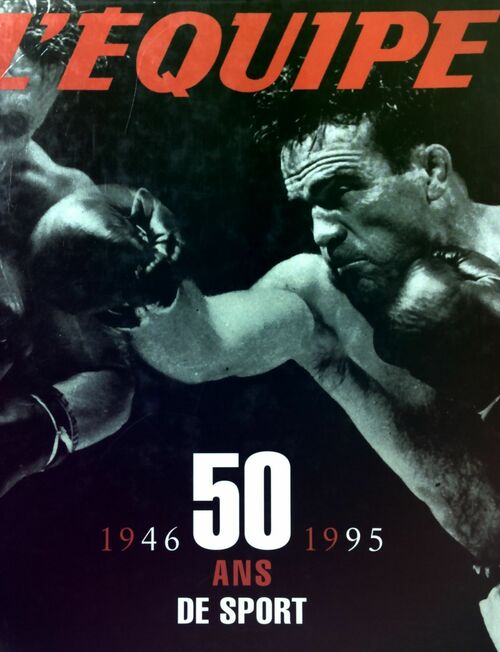 L'equipe. 50 Ans de sport - Collectif - Livre L'equipe. 50 Ans de sport - Collectif - Livre