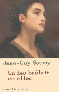 Livrenpoche : Un feu brûlait en elles - Jean-Guy Soumy - Livre