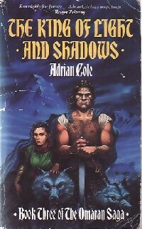 Book three of the Omaran Saga : The king of light and shadows - Adrian Cole -  Fantasy - Livre