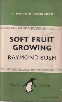 Livrenpoche : Soft fruit growing - Raymond Bush - Livre