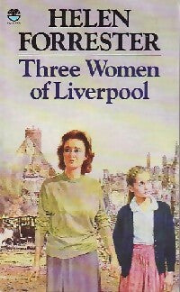 Livrenpoche : Three woman of Liverpool - Helen Forrester - Livre