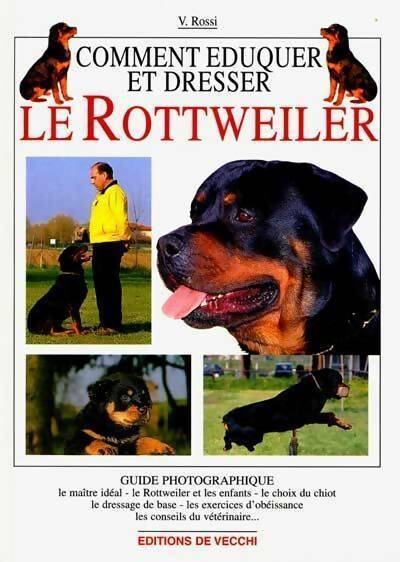 Livrenpoche : Comme éduquer et dresser le Rottweiler - V. Rossi - Livre