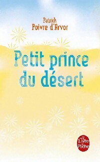 Livrenpoche : Petit prince du désert - Patrick Poivre d'Arvor - Livre