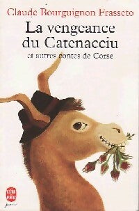 Livrenpoche : La vengeance du Catenacciu et autres contes de Corse - Frasseto C. Bourguignon - Livre