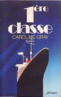 Livrenpoche : 1ère classe - Caroline Gray - Livre