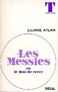 Les messies ou le mal de terre - Liliane Atlan - Livre