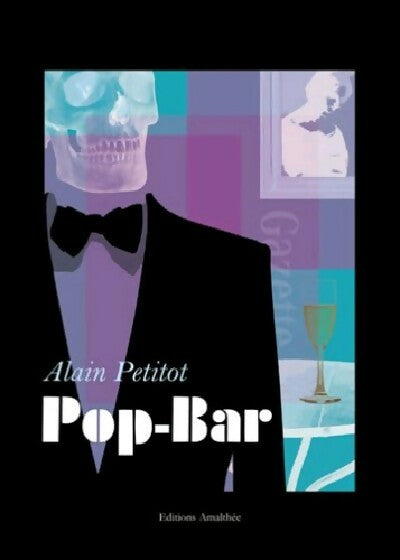 Livrenpoche : Pop-bar - Alain Petitot - Livre