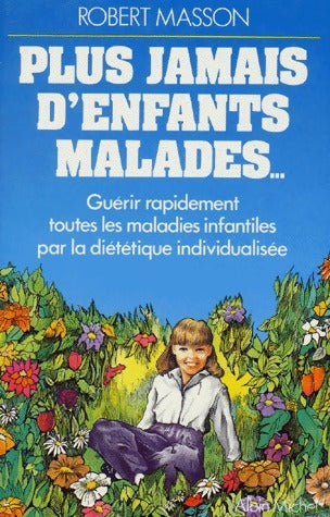 Livrenpoche : Plus jamais d'enfants malades... - Robert Masson - Livre