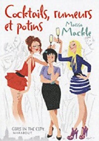 Livrenpoche : Cocktails, rumeurs et potins - Marisa Mackle - Livre