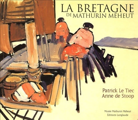 Livrenpoche : La Bretagne de Mathurin Méheut - Anne De Stoop - Livre