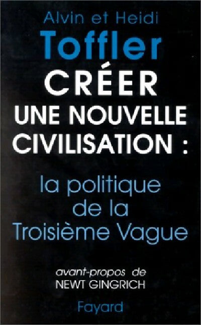 Livrenpoche : Créer une nouvelle civilisation - Alvin Toffler, Heidi Toffler - Livre