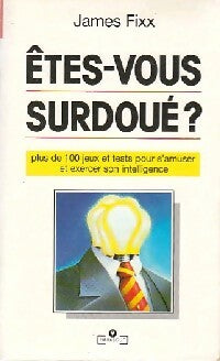 Livrenpoche : Etes-vous surdoué ? - James Fixx - Livre