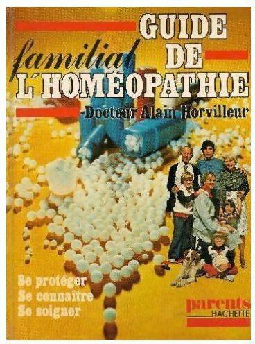 Livrenpoche : Guide familial de l'homéopathie - Dr Alain Horvilleur - Livre